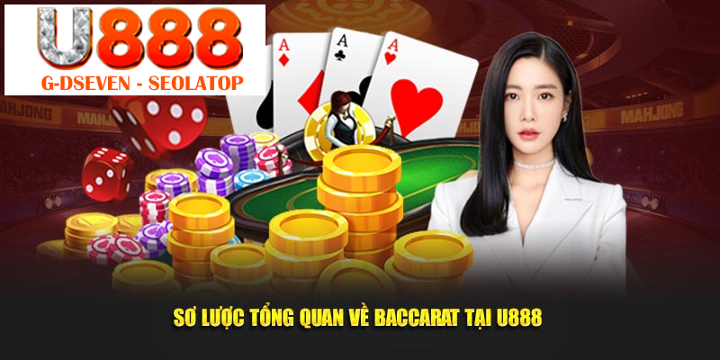 Sơ lược tổng quan về Baccarat tại U888